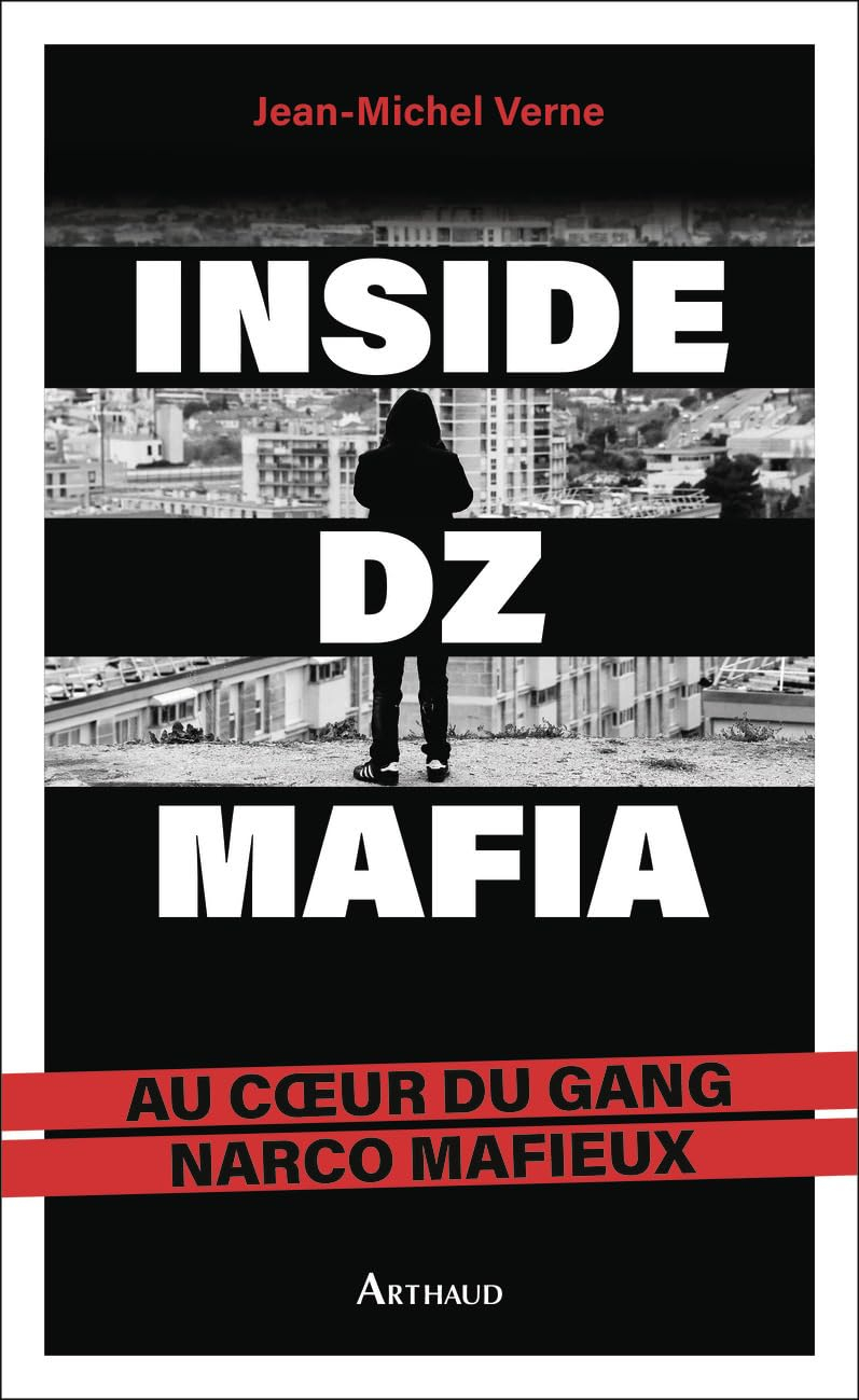 Inside DZ mafia : au coeur du gang narco mafieux