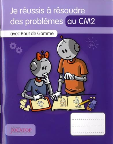 Je réussis à résoudre des problèmes au CM2 : avec Bout de Gomme