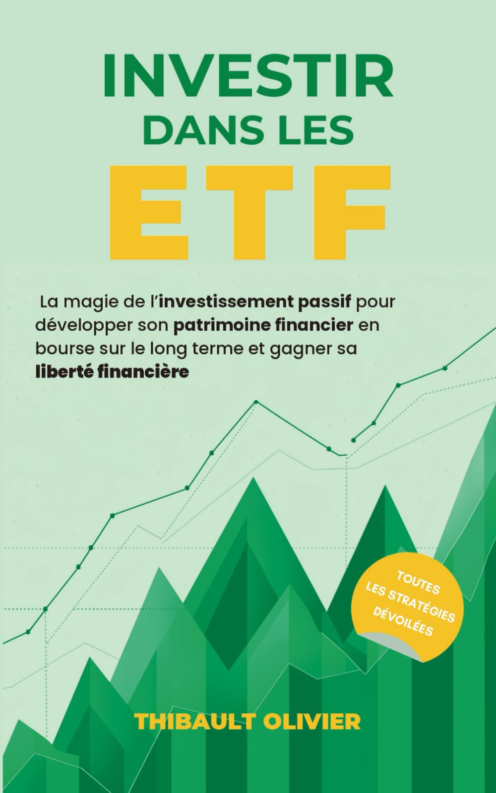 Investir dans les ETF: La magie de l'investissement passif pour développer son patrimoine financier 