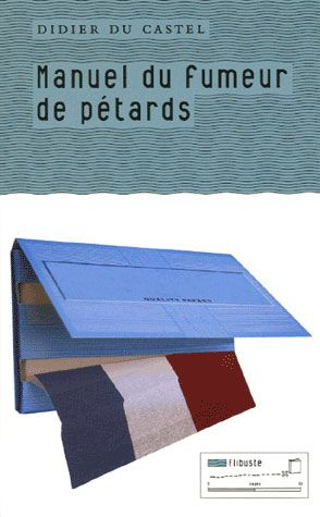 Manuel du fumeur de pétard : petit manuel à l'usage des fumeurs de pétards, des parents et des flics