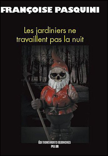 Les jardiniers ne travaillent pas la nuit