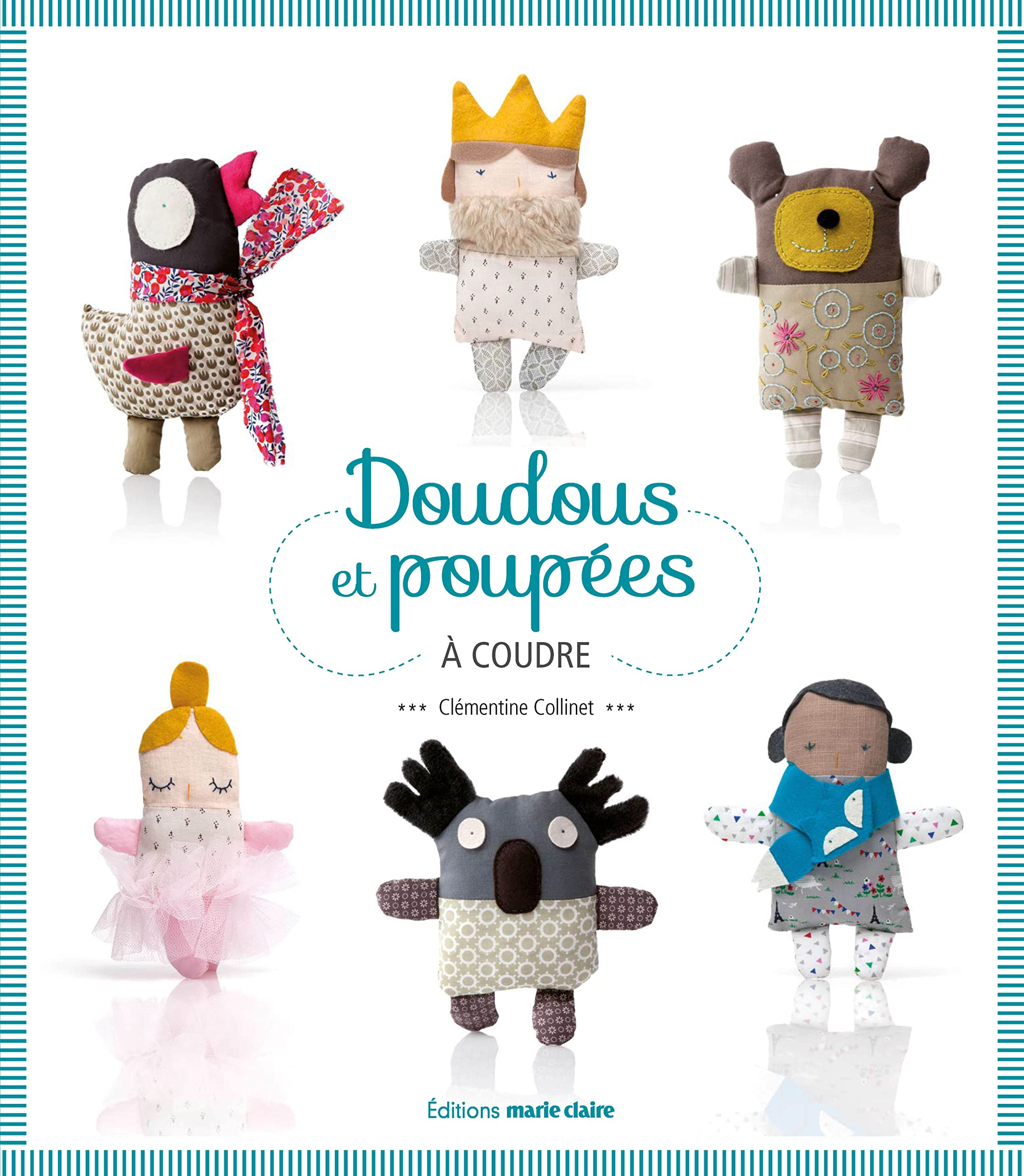 Doudous et poupées à coudre : 35 modèles faciles à réaliser : patrons à taille réelle
