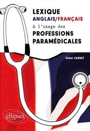 Lexique anglais-français à l'usage des professions paramédicales