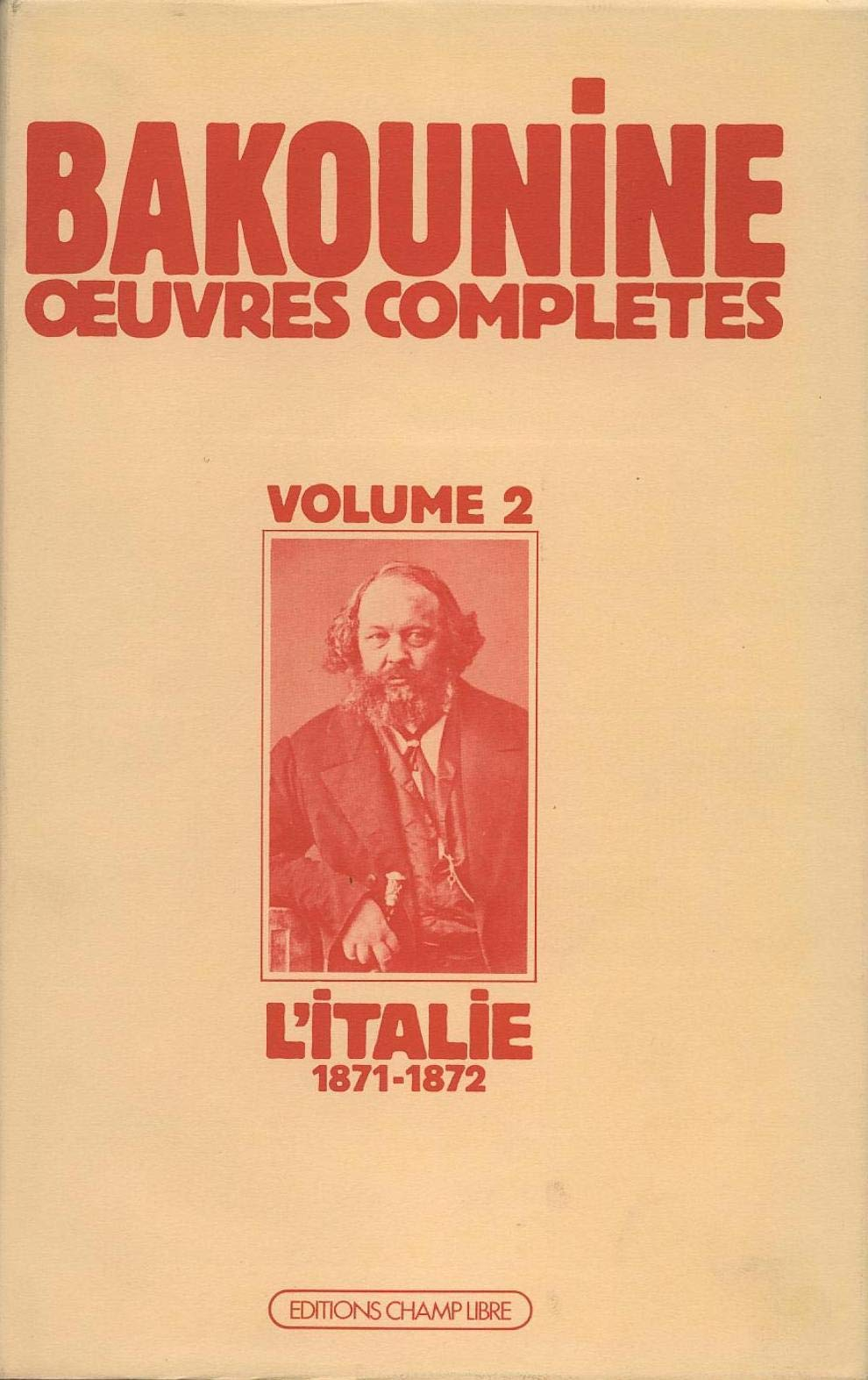 Oeuvres complètes. Vol. 2. L'Italie 1871-1872 : la première Internationale en Italie et le conflit a