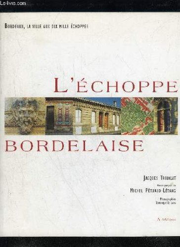 L'échoppe bordelaise : Bordeaux, la ville aux dix mille échoppes