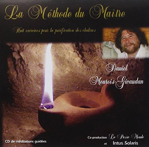 La méthode du maître : huit exercices pour la purification des chakras