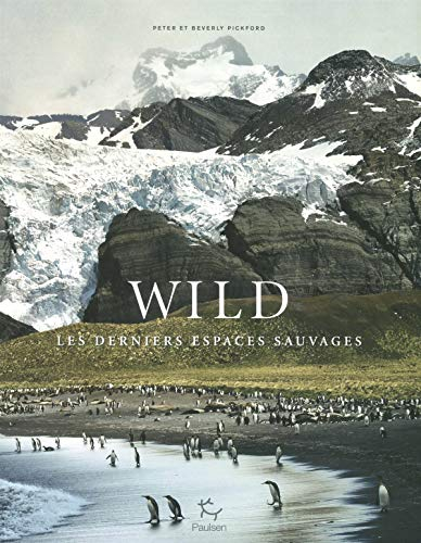 Wild : les derniers espaces sauvages