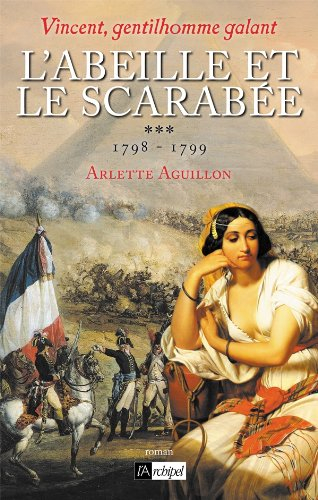 Vincent, gentilhomme galant. Vol. 3. L'abeille et le scarabée : 1798-1799
