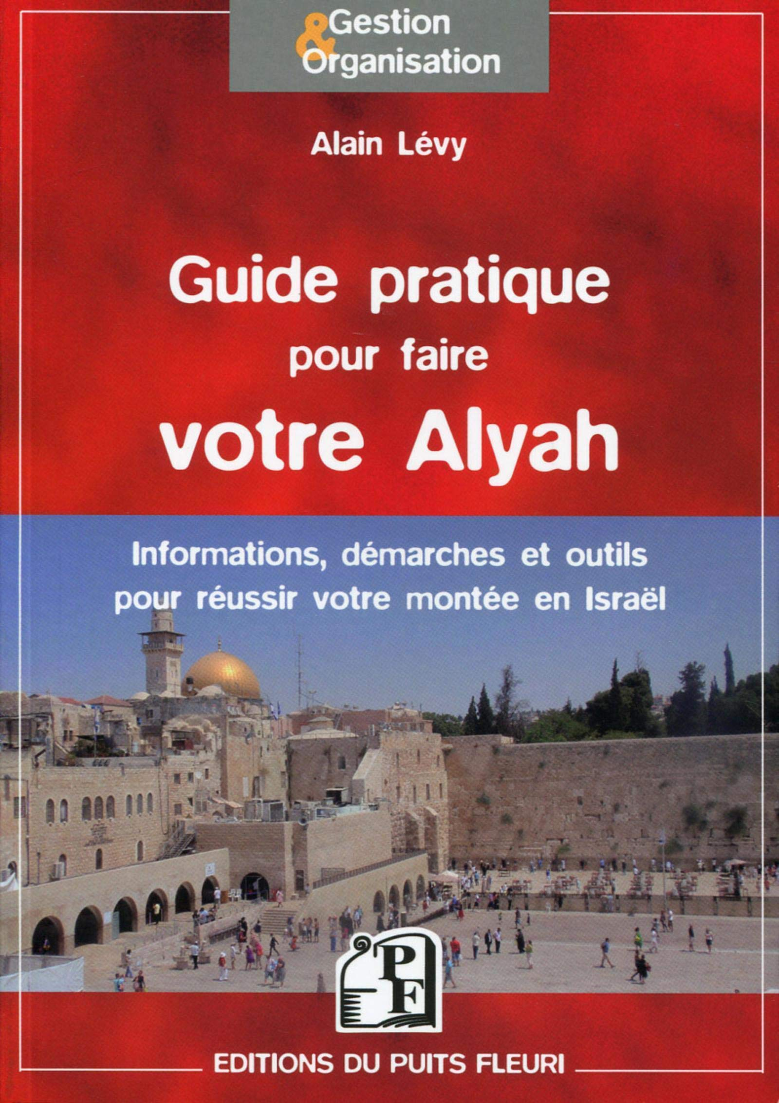 Guide pratique pour faire votre Alyah : informations, démarches & conseils pour réussir votre montée