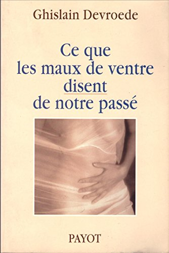Ce que les maux de ventre disent de notre passé