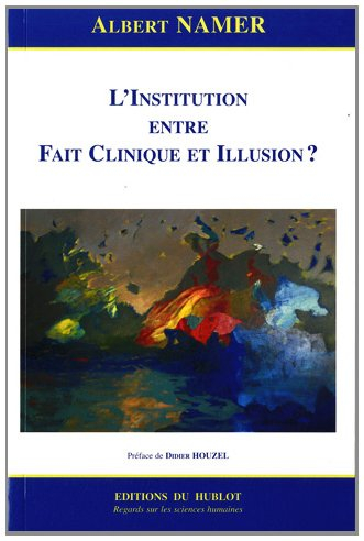 L'institution entre fait clinique et illusion ?