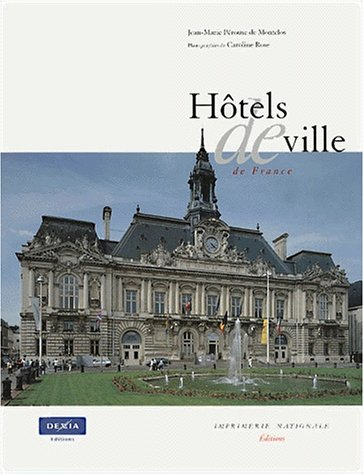 Les hôtels de ville de France : de la curie romaine à la mairie républicaine : vingt siècles d'archi