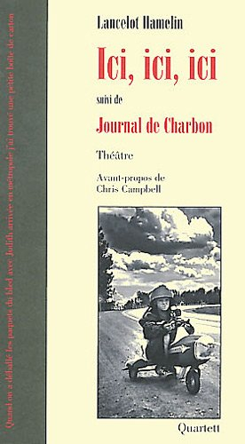 Ici, ici, ici. Journal de Charbon