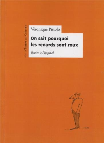 On sait pourquoi les renards sont roux : écrire à l'hôpital
