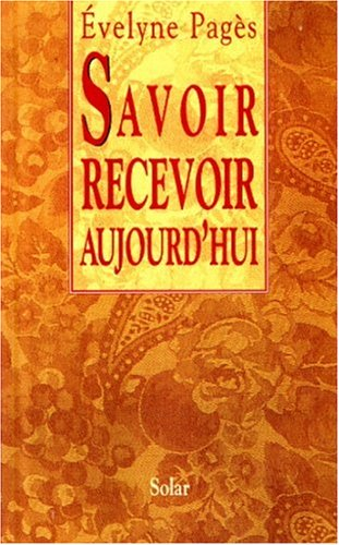 Savoir recevoir aujourd'hui