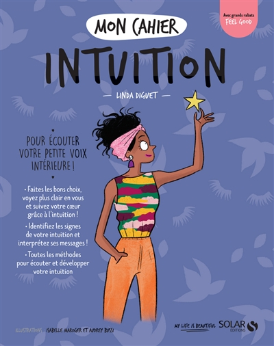 Mon cahier intuition : pour écouter votre petite voix intérieure !