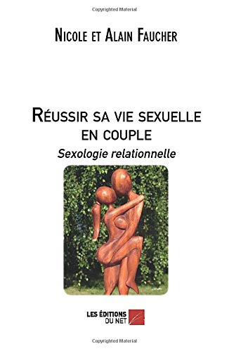 réussir sa vie sexuelle en couple : sexologie relationnelle