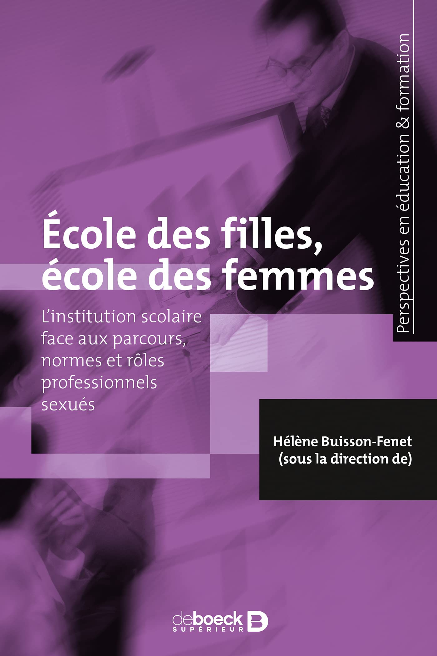 Ecole des filles, école des femmes : l'institution scolaire face aux parcours, normes et rôles profe