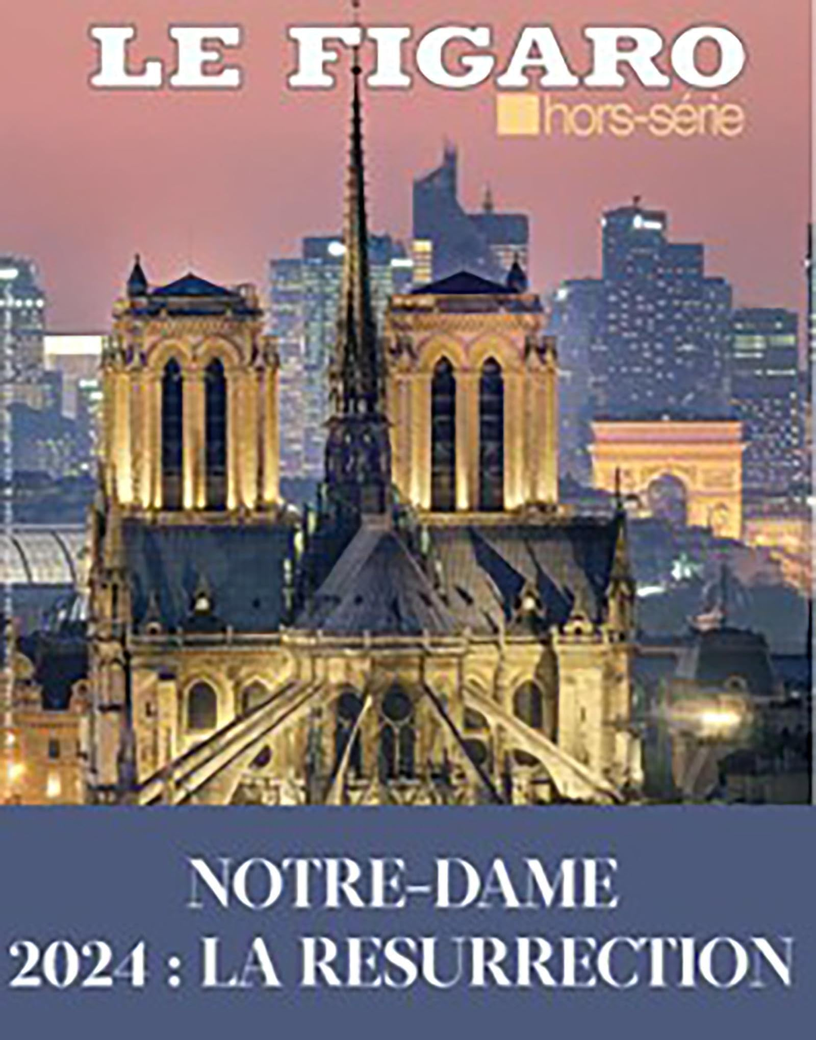 Le Figaro, hors-série. Notre-Dame : passion et résurrection