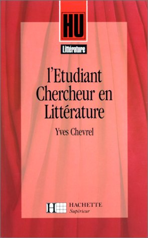 L'Etudiant chercheur en littérature : guide pratique