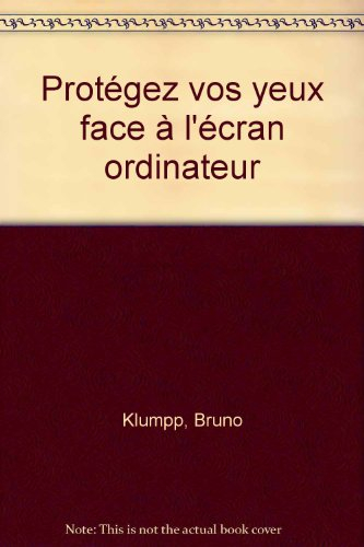 Protégez vos yeux face à l'écran ordinateur