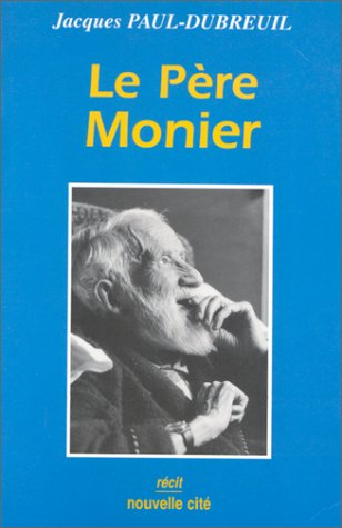 Le Père Monier : disciple et apôtre de Jésus-Christ