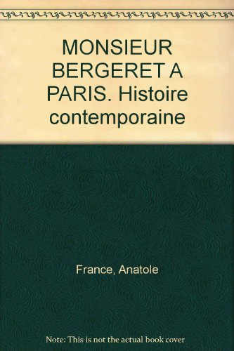 Histoire contemporaine. Vol. 4. Monsieur Bergeret à Paris