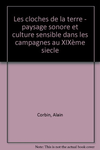 Les Cloches de la terre : paysage sonore et culture sensible dans les campagnes au XIXe siècle