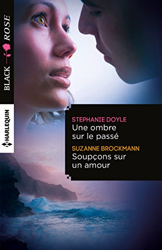 Une ombre sur le passé. Soupçons sur un amour