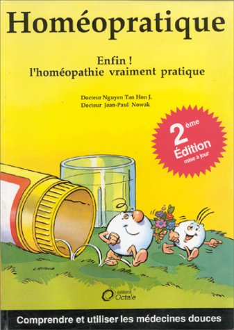 Homéopratique : enfin l'homéopathie vraiment pratique