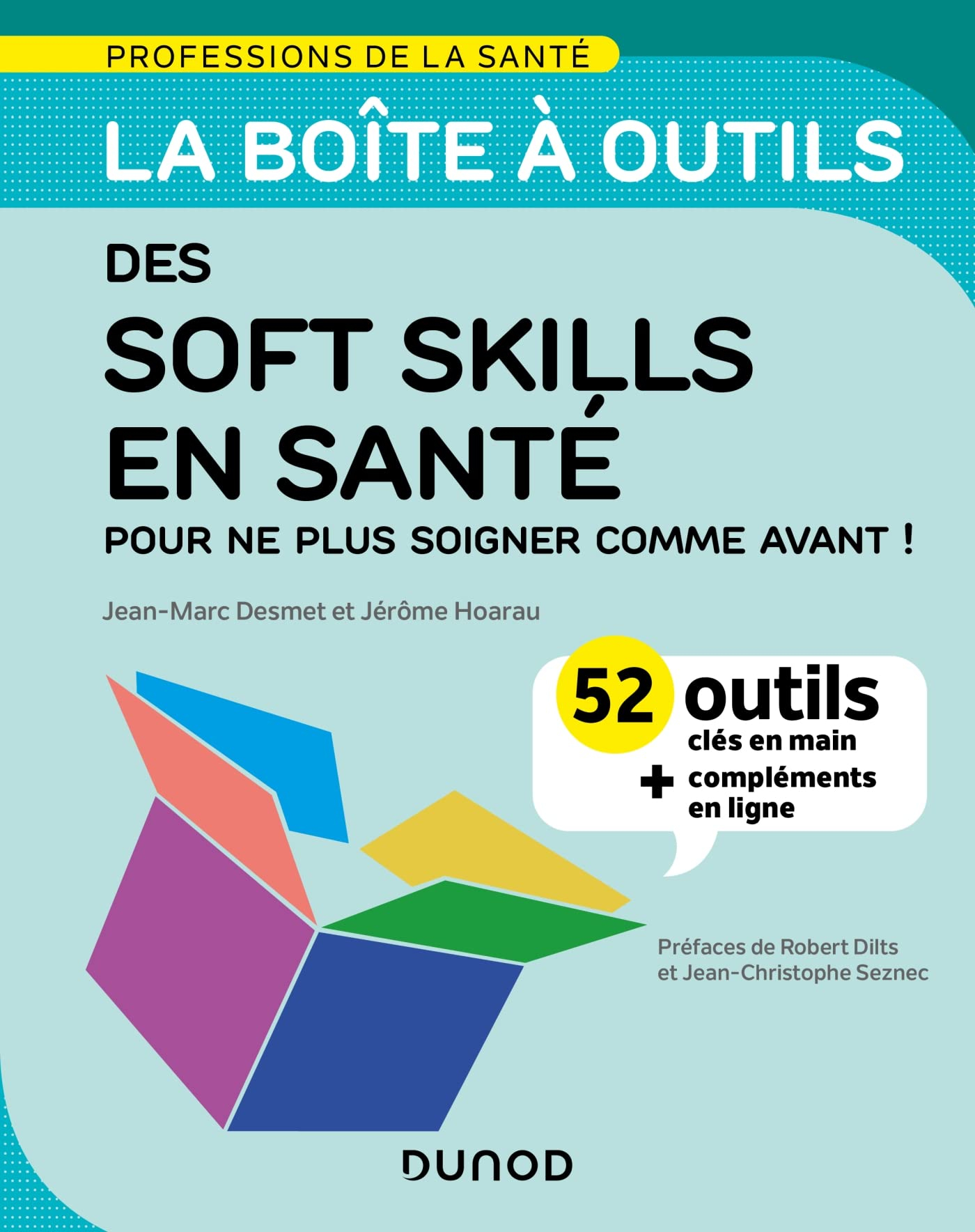 La boîte à outils des soft skills en santé : pour ne plus soigner comme avant ! : 52 outils clés en 