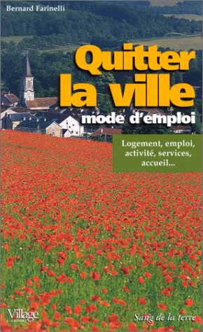 Quitter la ville, mode d'emploi : logement, emploi, activité, services, accueil