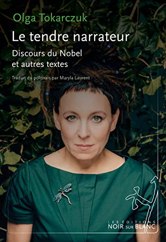 Le tendre narrateur : discours du Nobel et autres textes