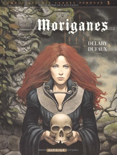 Complainte des landes perdues. Les chevaliers du Pardon. Vol. 1. Moriganes