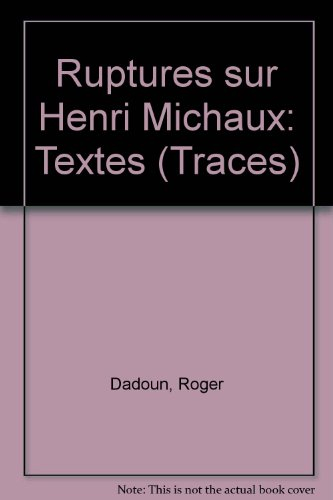 Ruptures sur Henri Michaux