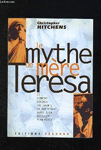 Le mythe de mère Teresa ou Comment devenir une sainte de son vivant grâce à un excellent plan média