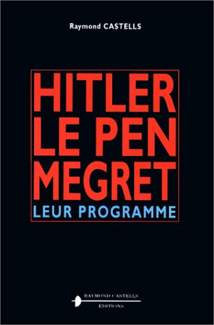 Hitler, Le Pen, Mégret : leur programme
