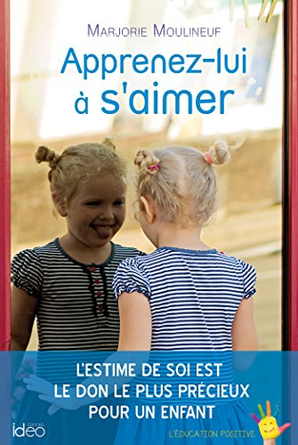 Apprenez-lui à s'aimer !