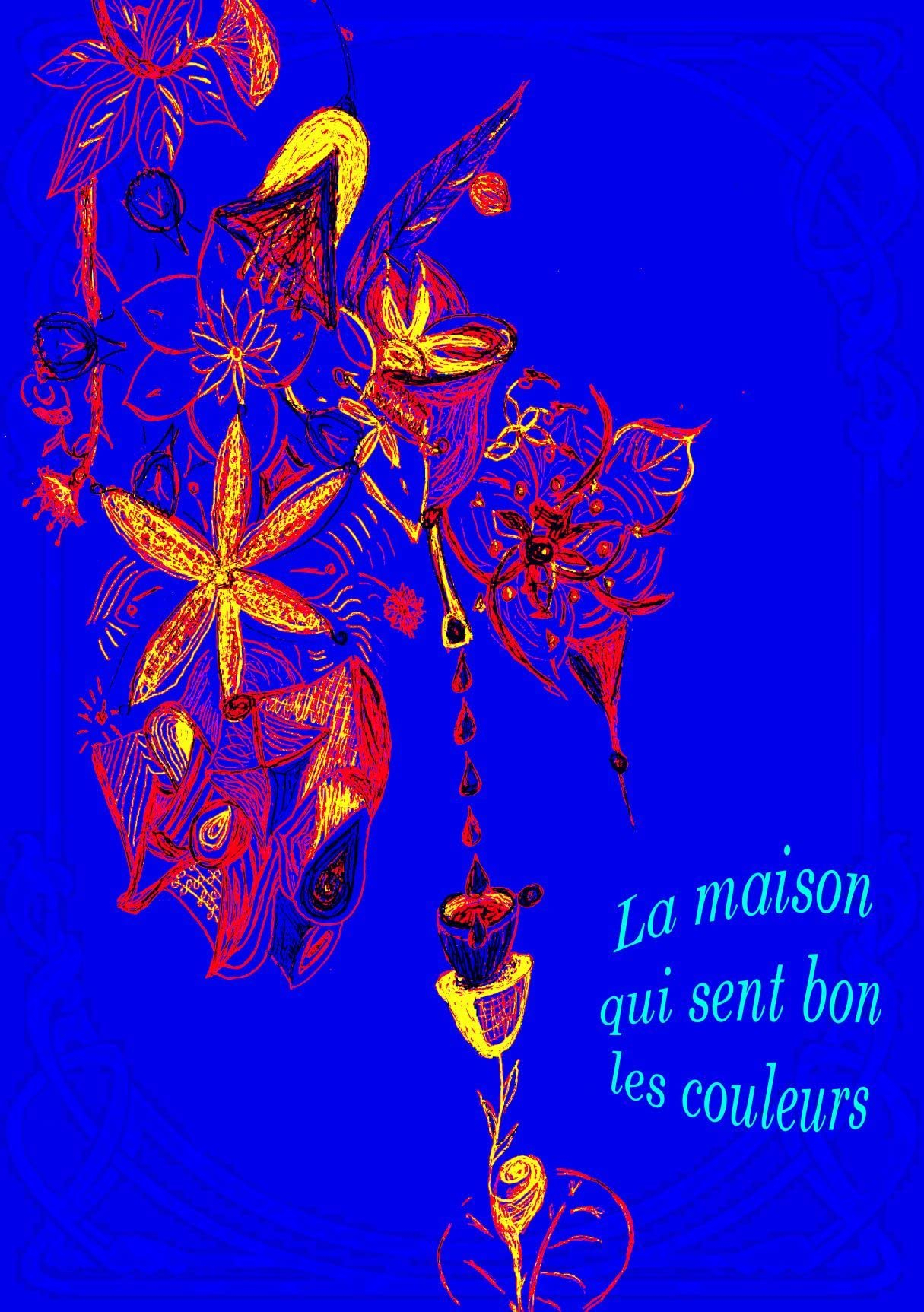 La maison qui sent bon les couleurs
