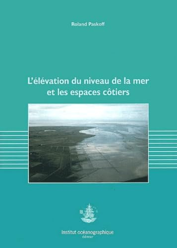 L'élévation du niveau de la mer et les espaces côtiers : le mythe et la réalité