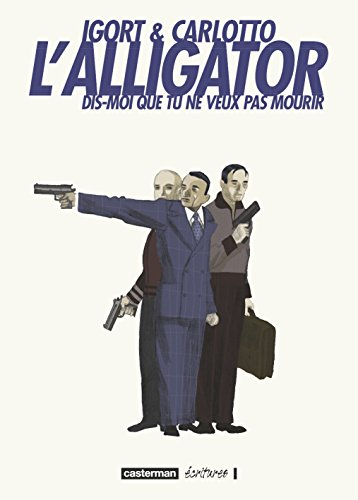 L'Alligator : dis-moi que tu ne veux pas mourir
