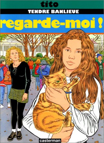 Tendre banlieue. Vol. 12. Regarde-moi !