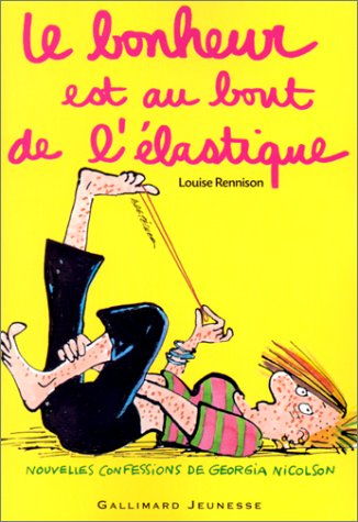 Le journal intime de Georgia Nicolson. Vol. 2. Le bonheur est au bout de l'élastique