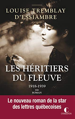 Les héritiers du fleuve. Vol. 2. 1918-1939