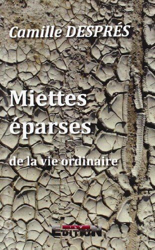 Miettes Eparses de la Vie Ordinaire