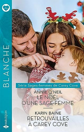 Le Noël d'une sage-femme : sages-femmes de Carey Cove. Retrouvailles à Carey Cove : sages-femmes de 