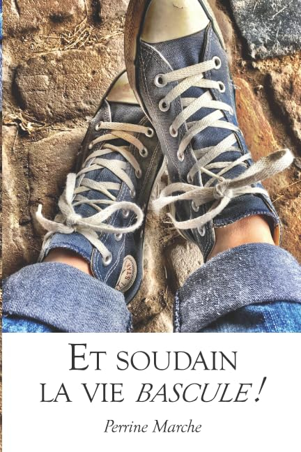 Et soudain la vie bascule !
