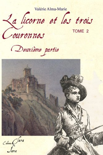 La licorne et les 3 couronnes (Tome 2 de la licorne et les 3 couronnes)