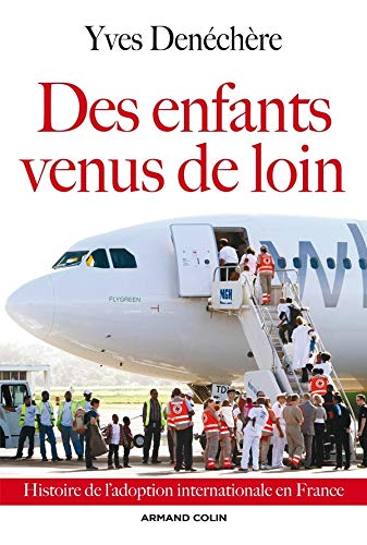 Des enfants venus de loin : histoire de l'adoption internationale en France
