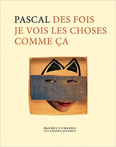 Des fois je vois les choses comme ça